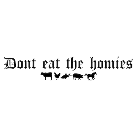 Don't Eat The Homies